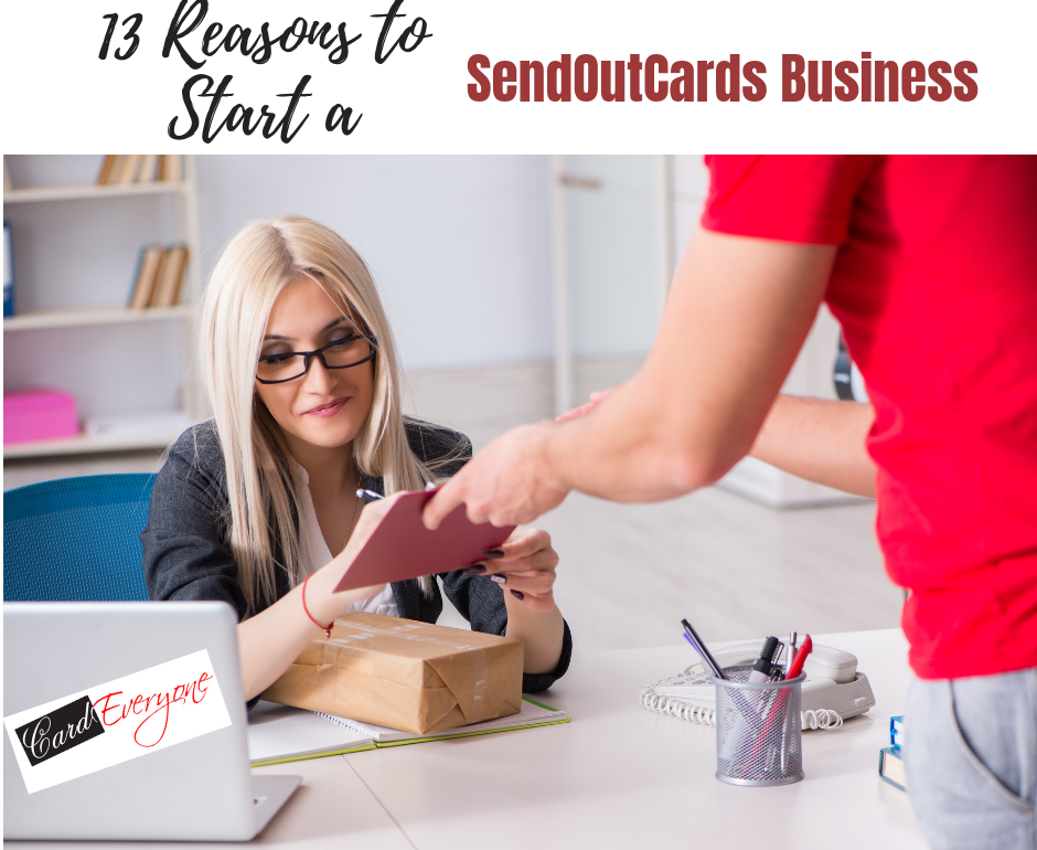 13 Reasons to Start a SendOutCards Business #smallbusiness #greetingcards #homebasedbusiness